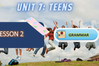 UNIT 7 – LESSON 2 – GRAMMAR – E8