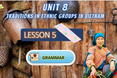 UNIT 8 – LESSON 5 – GRAMMAR – E8